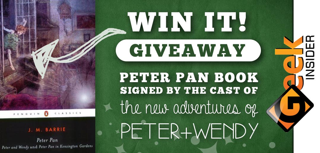 Geek insider, geekinsider, geekinsider. Com,, win it! 'peter pan' signed by cast of 'the new adventures of peter+wendy' - giveaway, contests