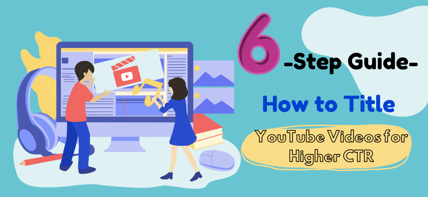 Geek insider, geekinsider, geekinsider. Com,, 6-step guide — how to title youtube videos for higher ctr, creativity