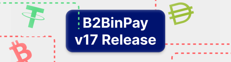 Unveiling the future of crypto payments with b2binpay v17
