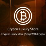 Shop With Crypto: Explore the World of Crypto Luxury Store